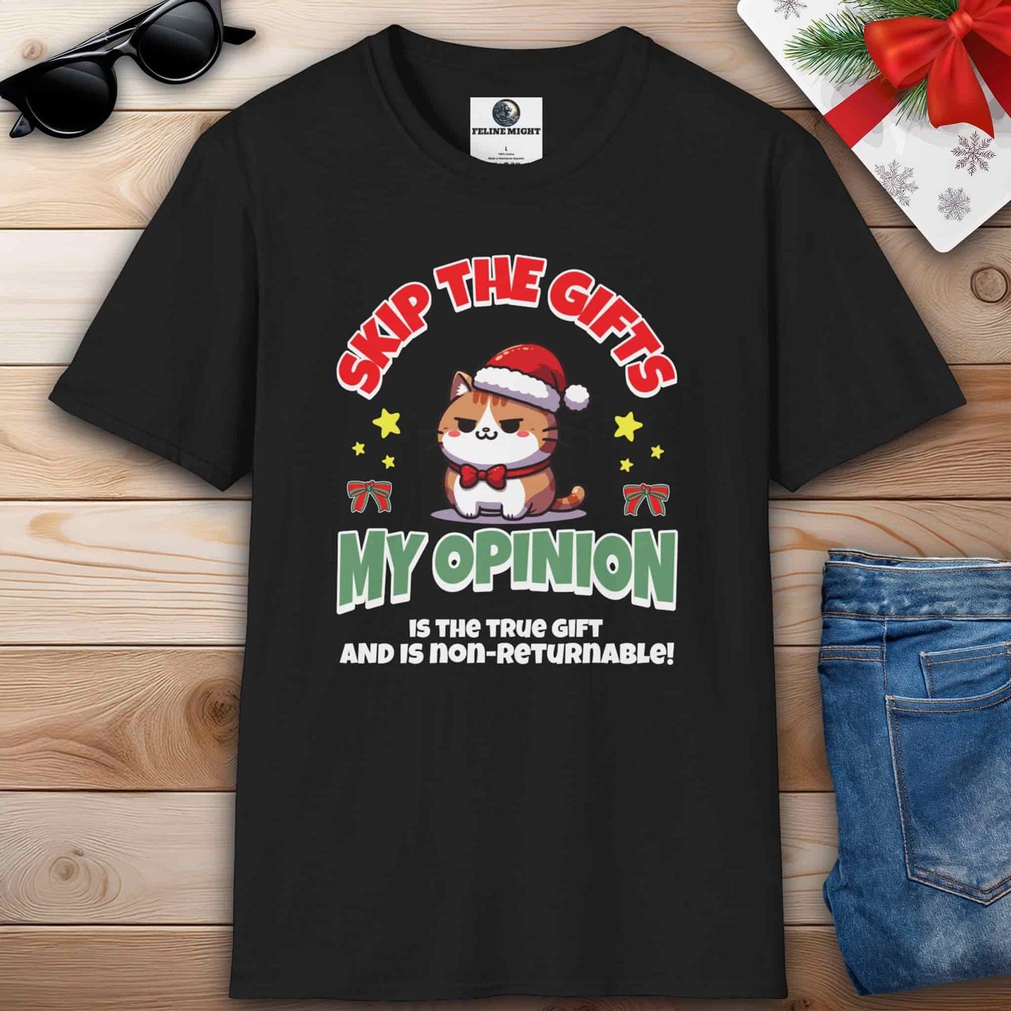 A humorous black t-shirt featuring the phrase "My Opinion is the True Gift and is Non-Returnable!". It is perfect for Christmas.