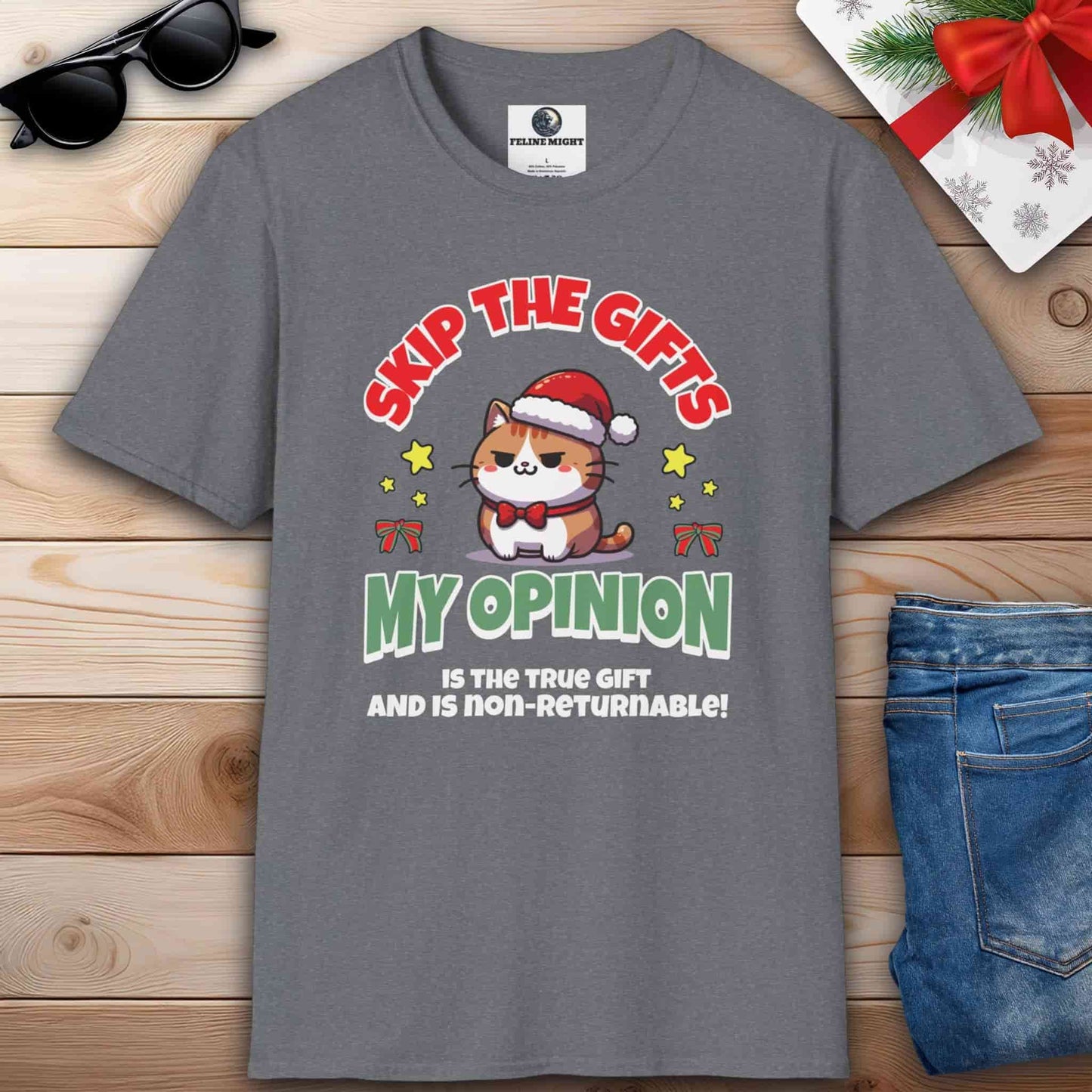 A humorous athletic heather grey t-shirt featuring the phrase "My Opinion is the True Gift and is Non-Returnable!". It is perfect for Christmas.