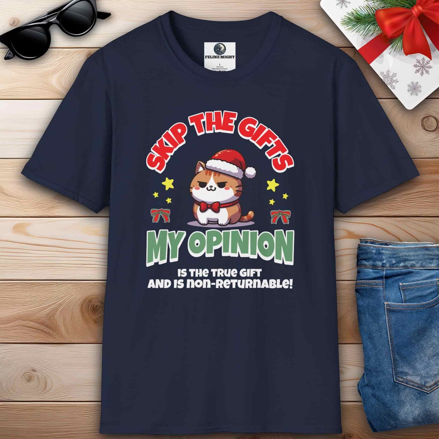 A humorous navy blue t-shirt featuring the phrase "My Opinion is the True Gift and is Non-Returnable!". It is perfect for Christmas.