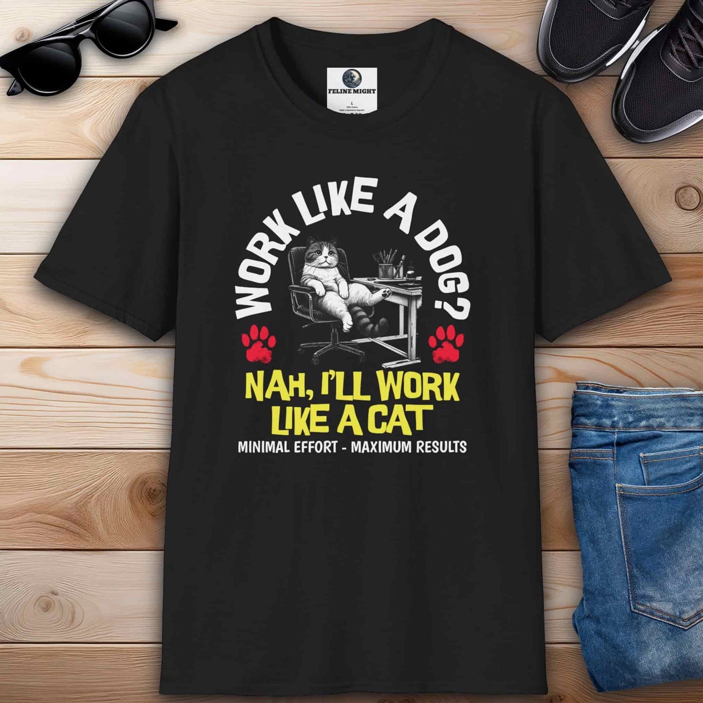 Black t-shirt with 'Work Like A Dog? Nah, I’ll Work Like A Cat' graphic design