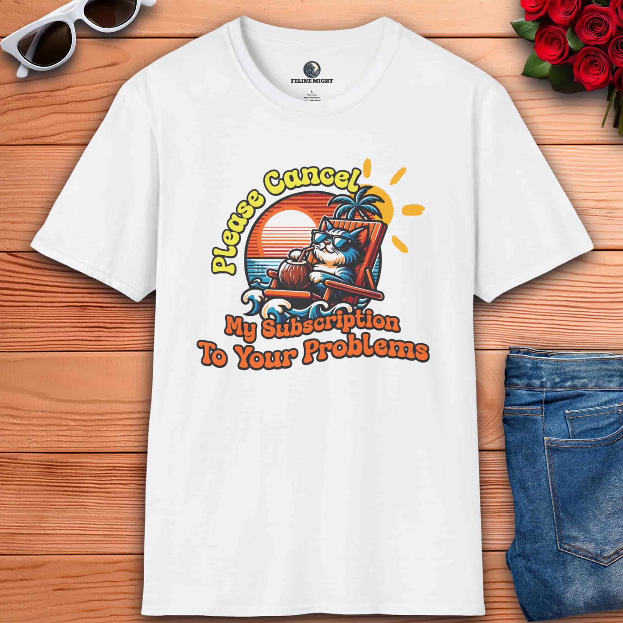 Humorous white t-shirt design with a cat and sunset, saying 'Please Cancel My Subscription To Your Problems'