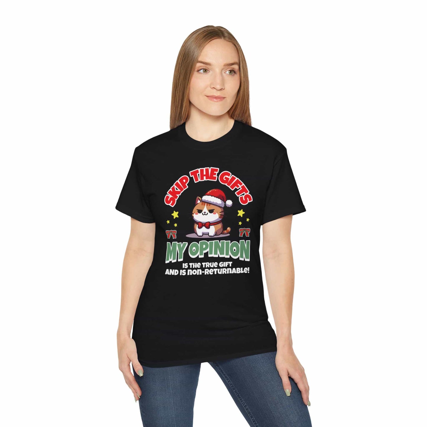 A black Cat Christmas Humor T-Shirt worn by a woman, featuring a sarcastic cat design and the phrase 'My Opinion is the True Gift and is Non-Returnable!'