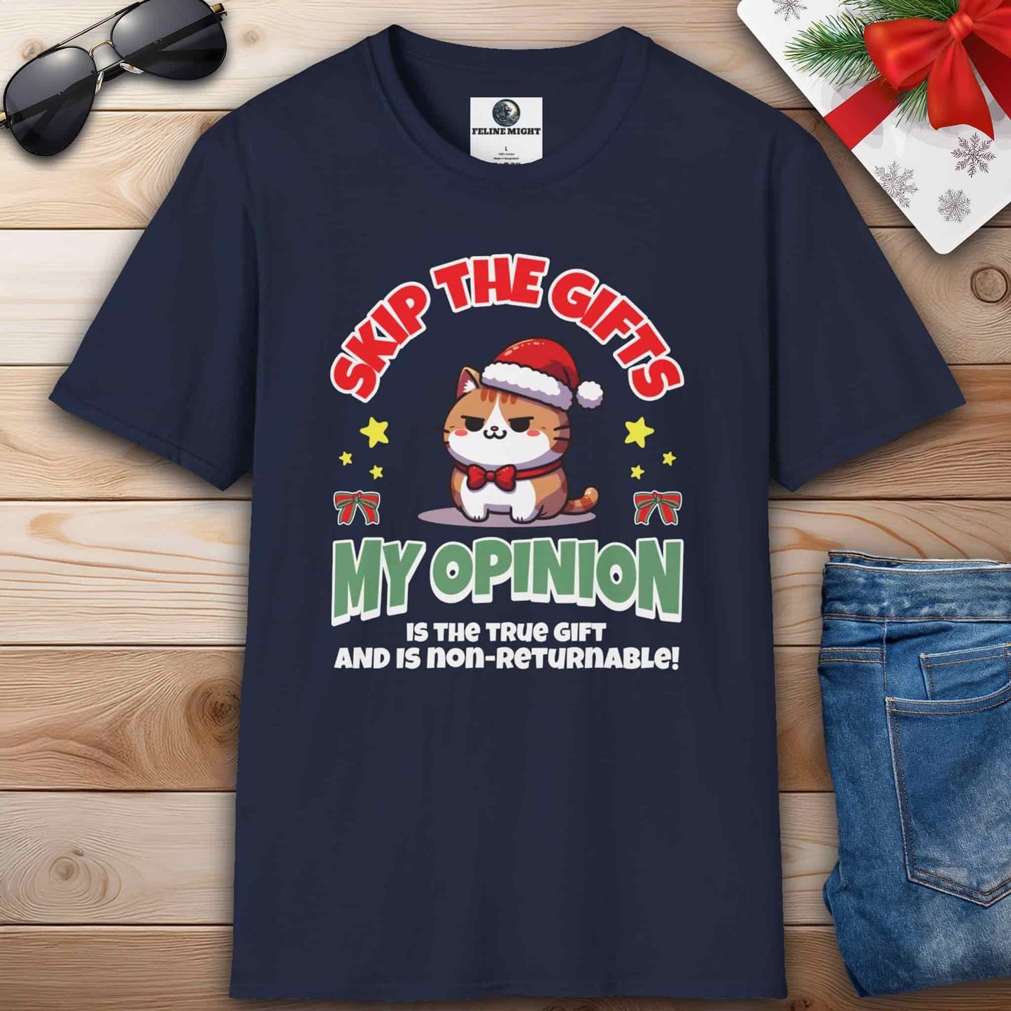 A navy blue Cat Christmas Humor T-Shirt featuring a sarcastic cat design and the phrase 'My Opinion is the True Gift and is Non-Returnable!'