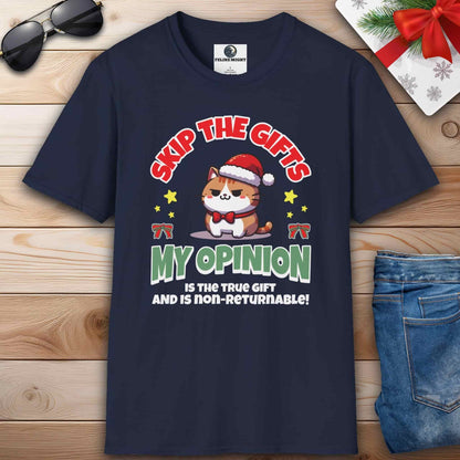 A navy blue Cat Christmas Humor T-Shirt featuring a sarcastic cat design and the phrase 'My Opinion is the True Gift and is Non-Returnable!'
