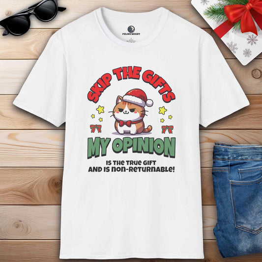 A humorous white t-shirt featuring the phrase "My Opinion is the True Gift and is Non-Returnable!". It is perfect for Christmas.