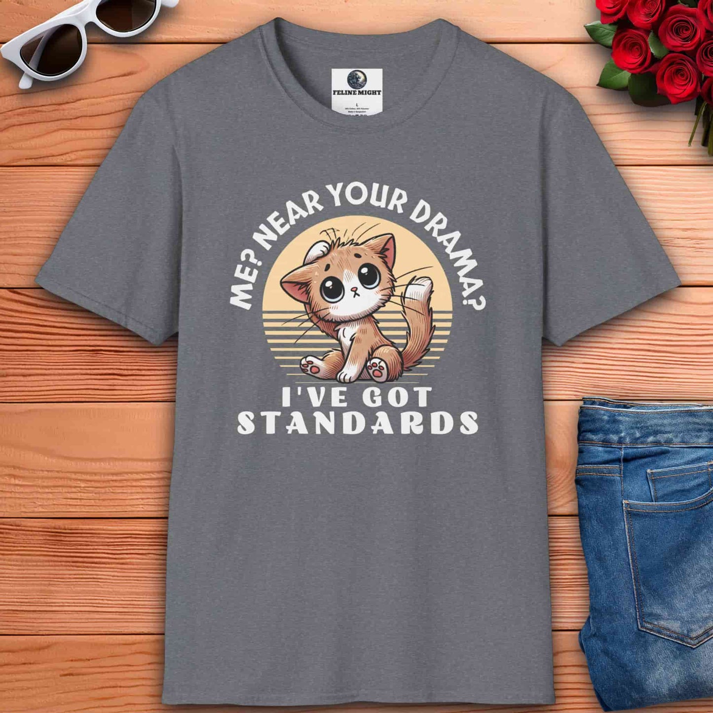 Athletic heather grey t-shirt featuring a cute cat illustration with the text 'Me? Near your drama? I've got standards.'