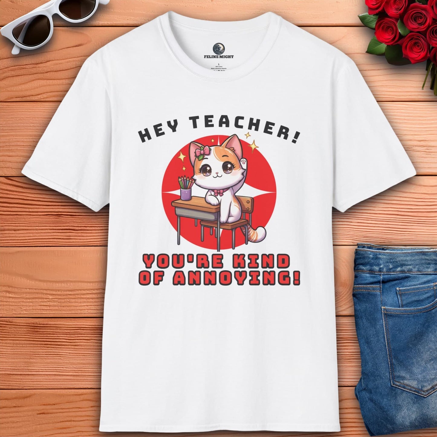 A humorous white t-shirt featuring the phrase "New Teacher, You're Kind of Annoying" in bold letters.