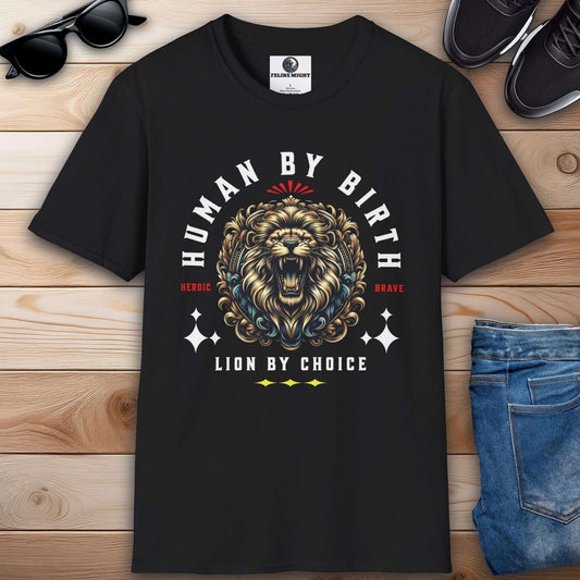 Black t-shirt with 'Human By Birth, Lion By Choice' graphic featuring a roaring lion