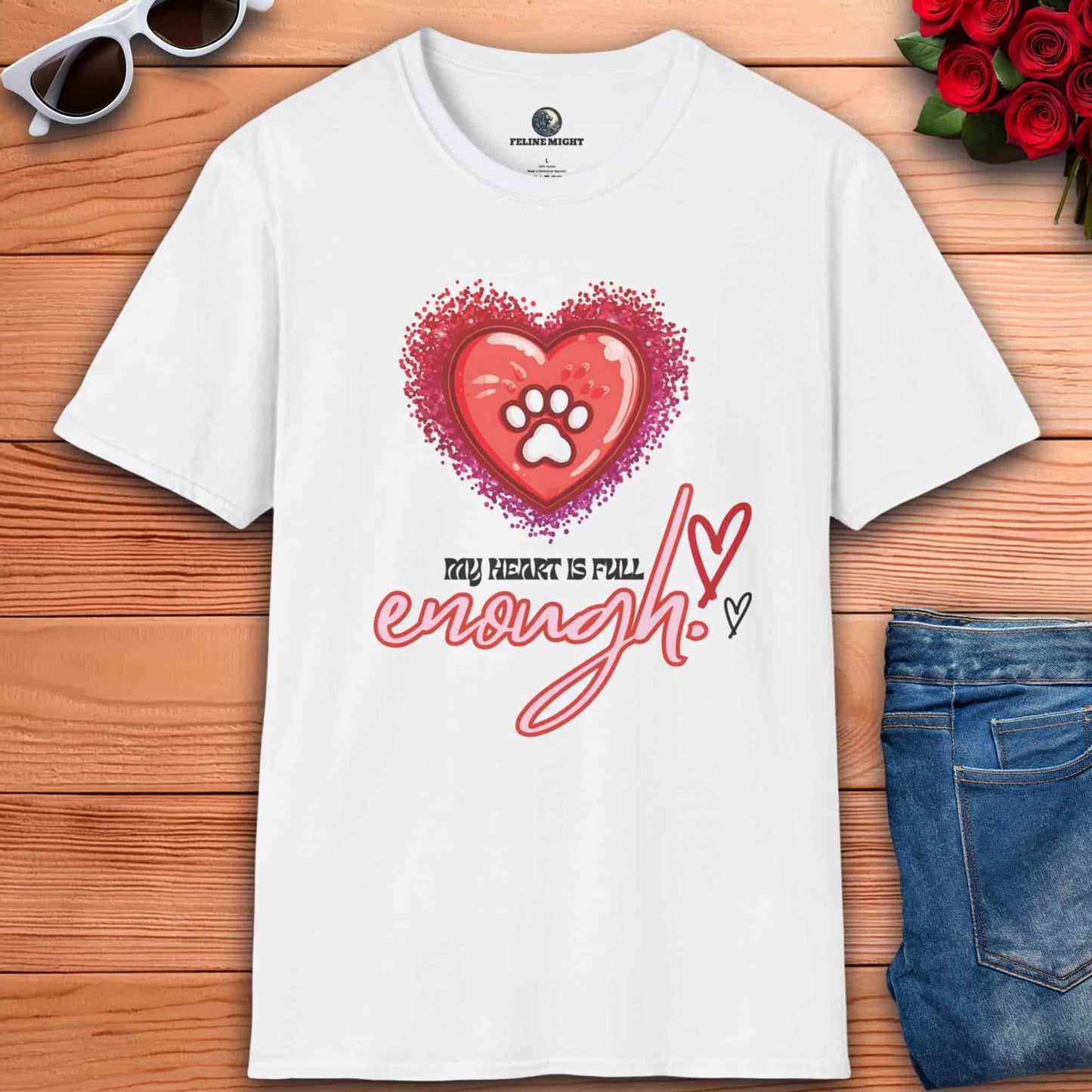 A charming white t-shirt with a heart and paw print that reads "My Heart is Full Enough," perfect for celebrating love and happiness.