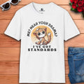 A white Sassy Cat Graphic T-Shirt featuring a humorous design with a cute cat and text saying 'Me? Near Your Drama? I've Got Standards.'